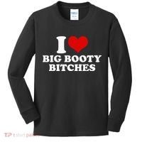 I Love Big Booty Bitches Funny Party Heart Graphic Kids Long Sleeve Shirt thumb 0