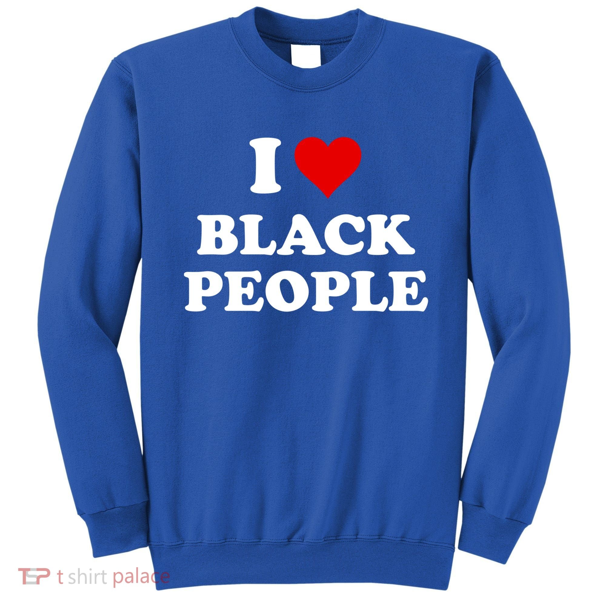 I Love Black People Meaningful Gift Black Pride Tanks Melanin Poppin Gift Sweatshirt