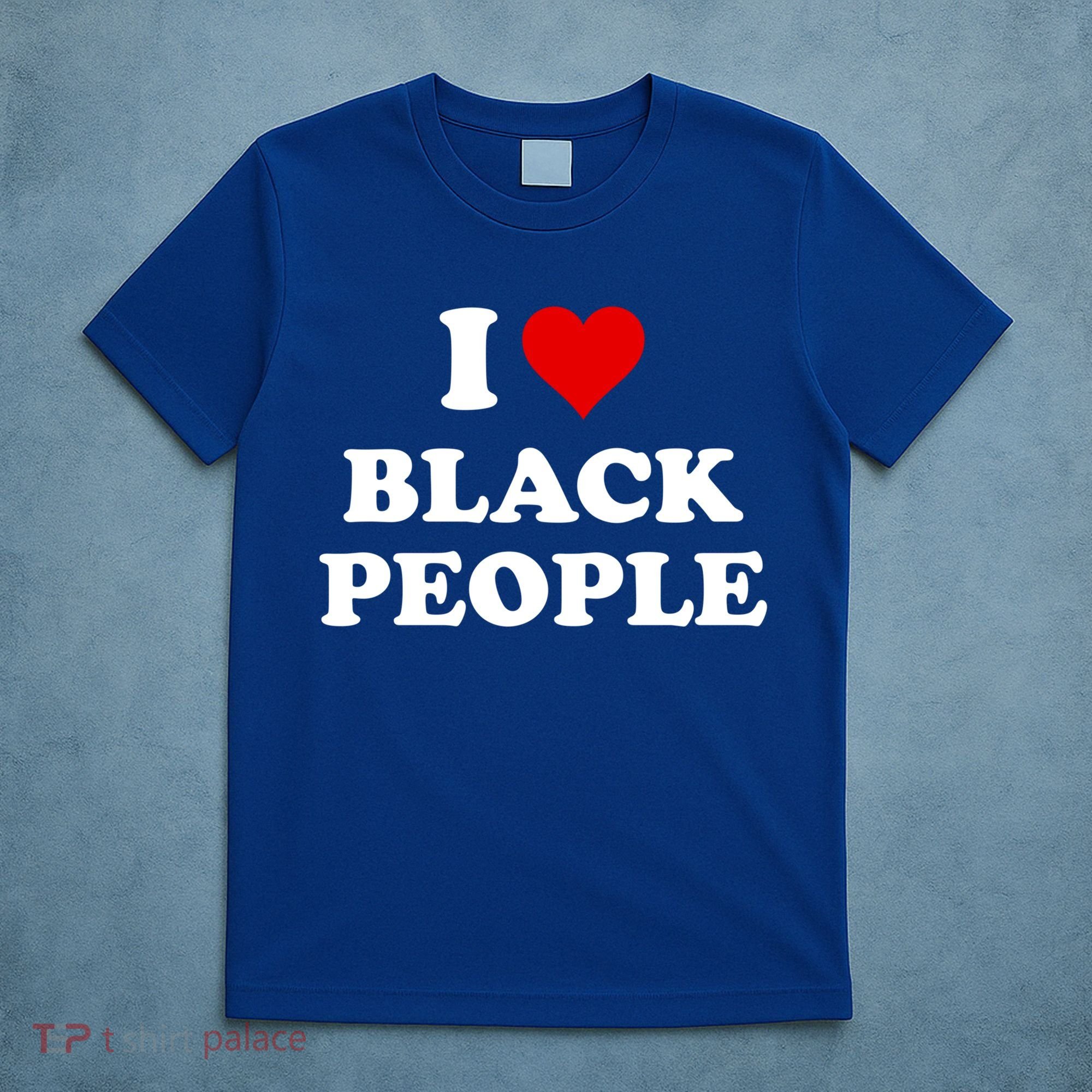I Love Black People Meaningful Gift Black Pride Tanks Melanin Poppin Gift T-Shirt