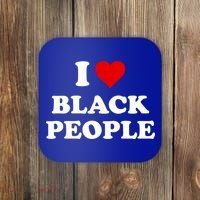 I Love Black People Meaningful Gift Black Pride Tanks Melanin Poppin Gift Coaster thumb 0