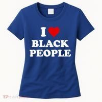 I Love Black People Meaningful Gift Black Pride Tanks Melanin Poppin Gift Women's T-Shirt thumb 0