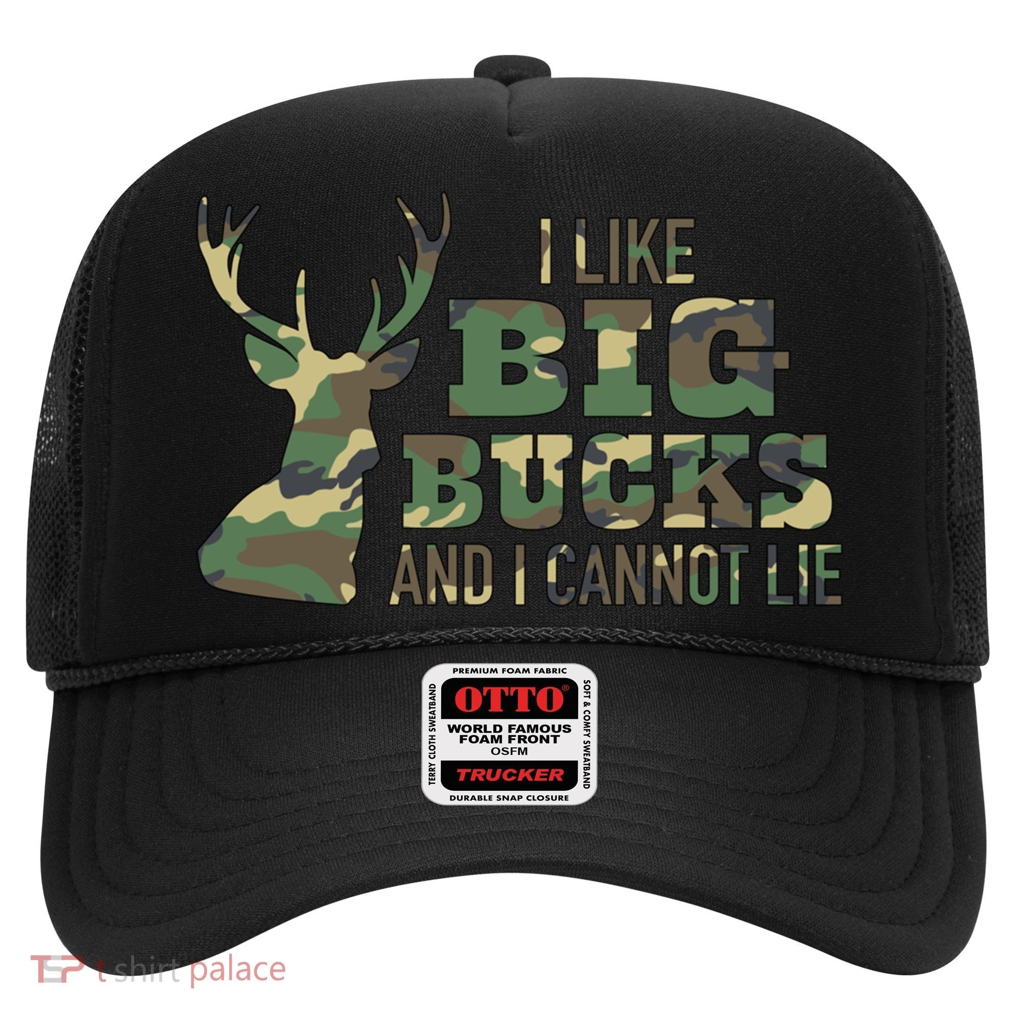 I Like Big Bucks And I Cannot Lie Camo Gift Hat