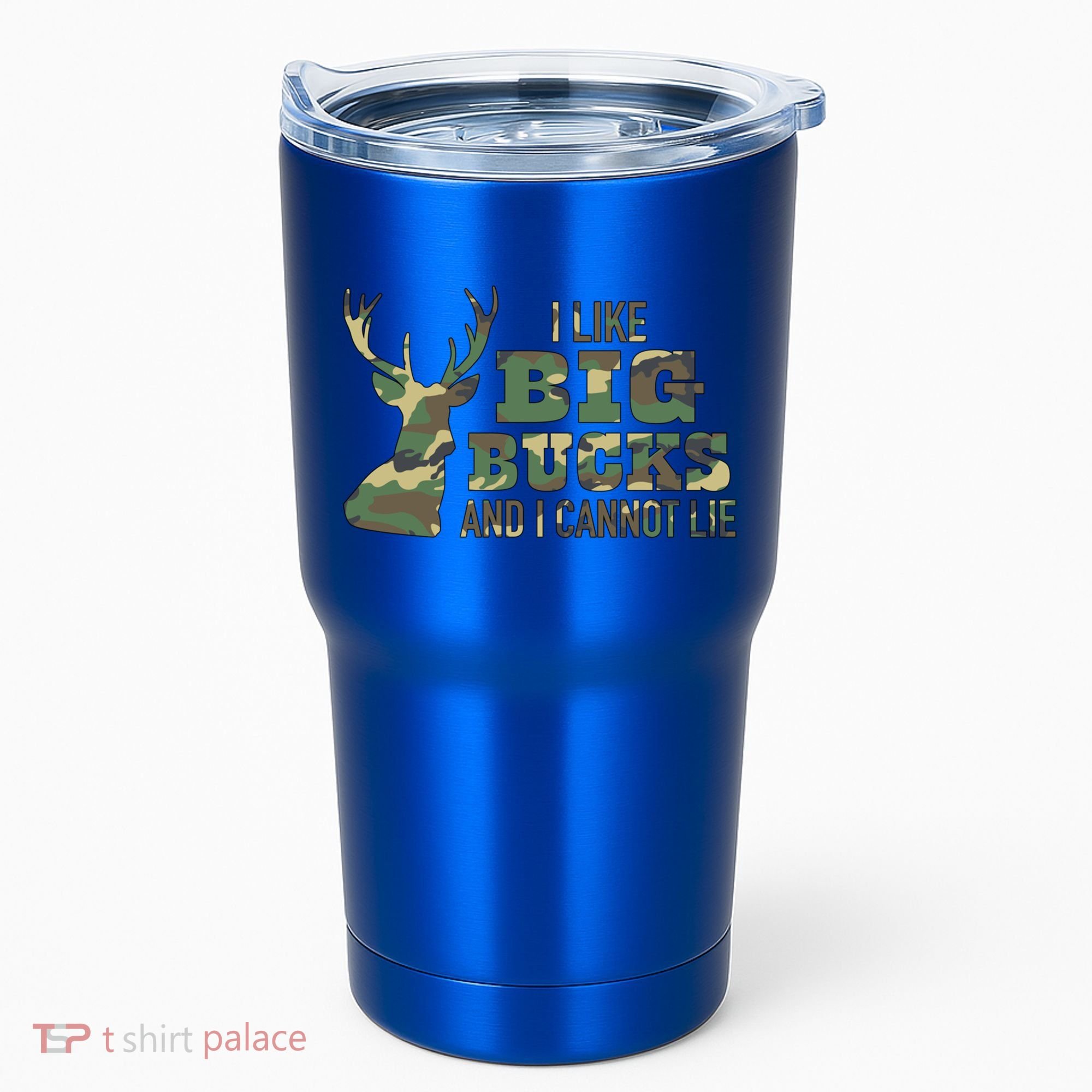 I Like Big Bucks And I Cannot Lie Camo Gift Tumbler