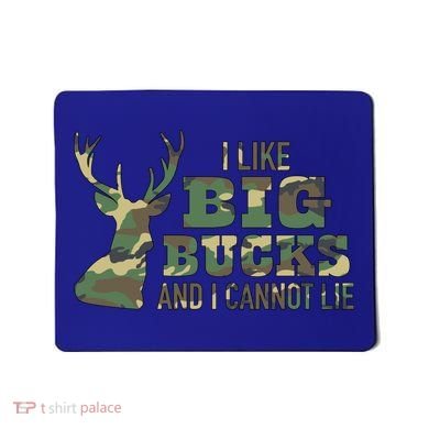 I Like Big Bucks And I Cannot Lie Camo Gift Mousepad