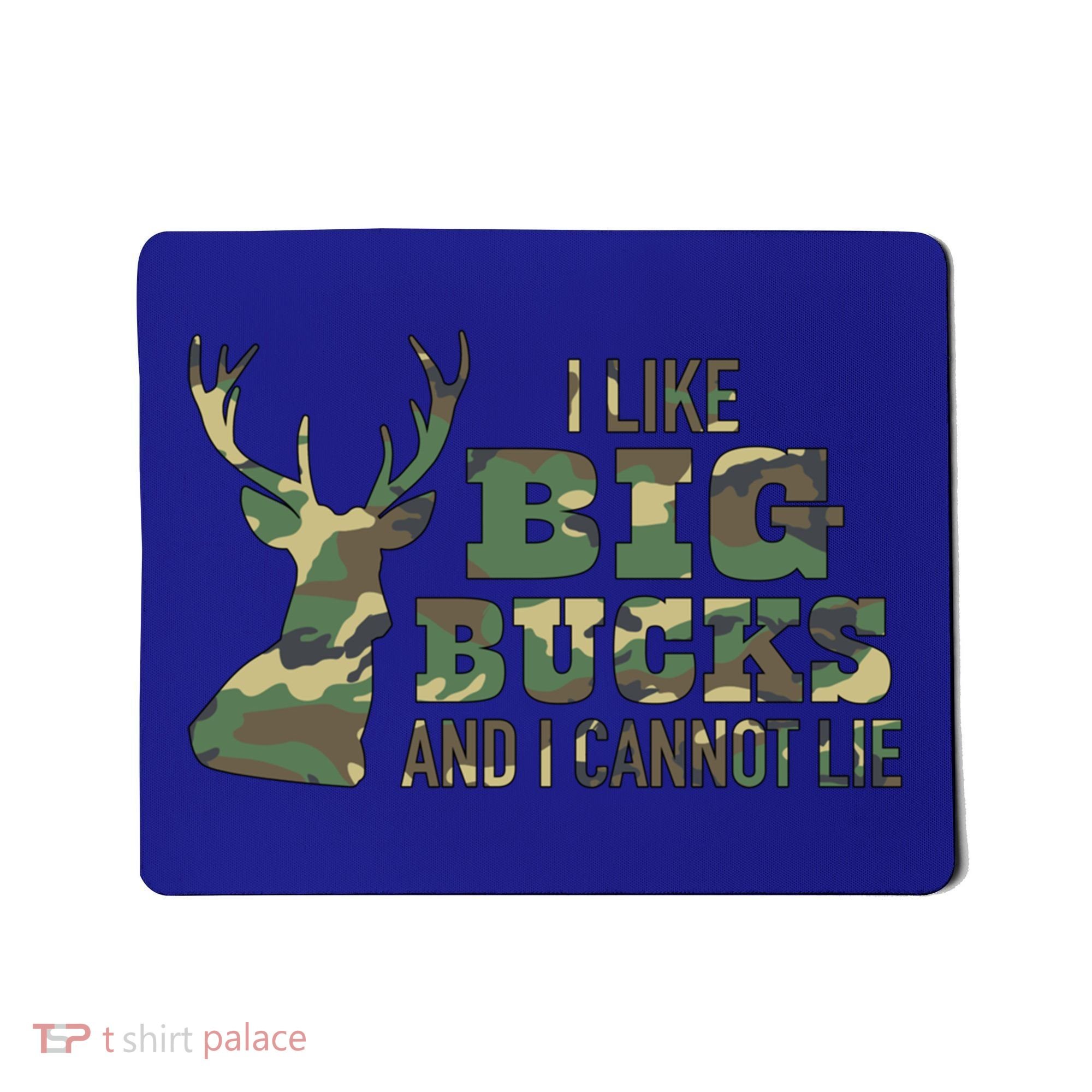 I Like Big Bucks And I Cannot Lie Camo Gift Mousepad