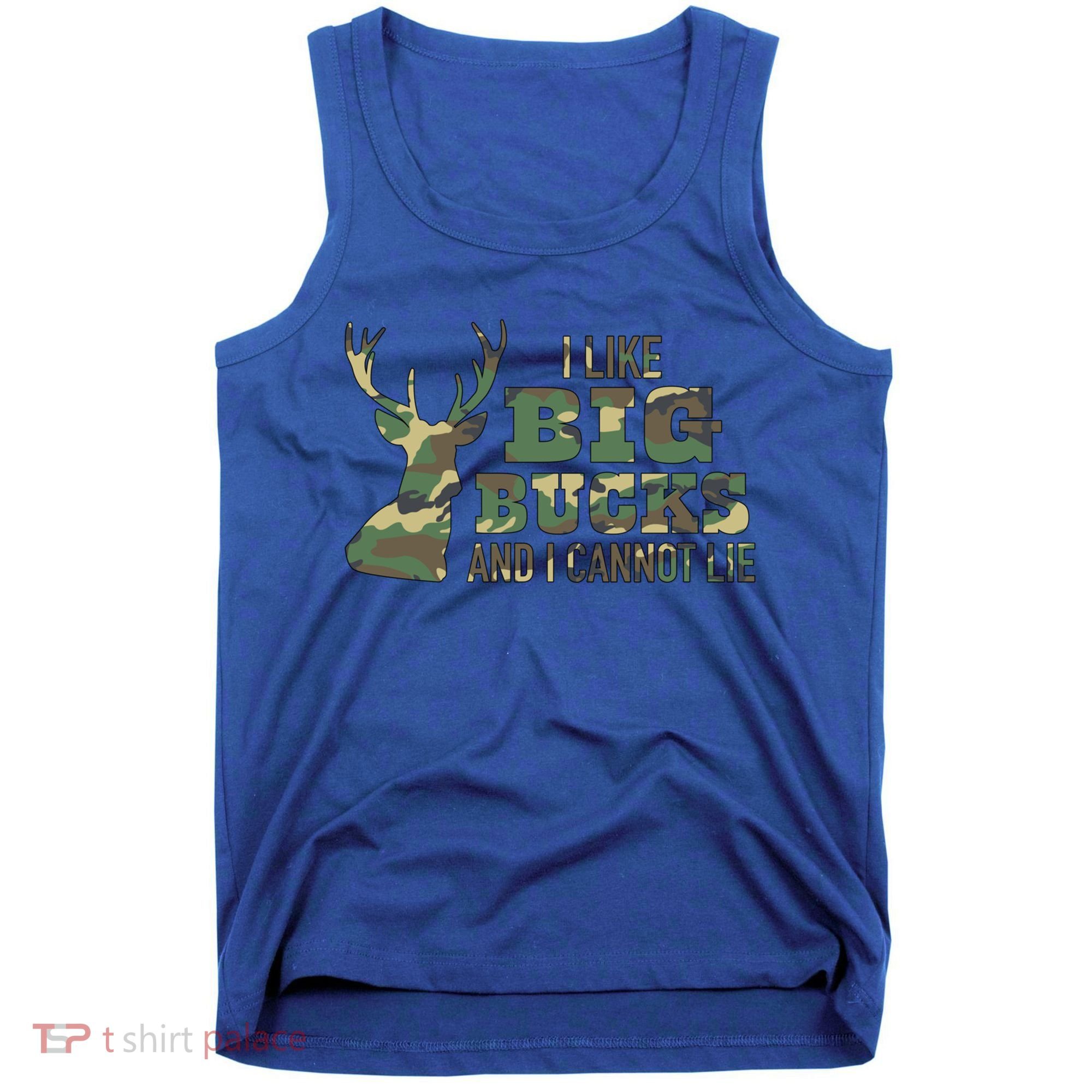 I Like Big Bucks And I Cannot Lie Camo Gift Tank Top