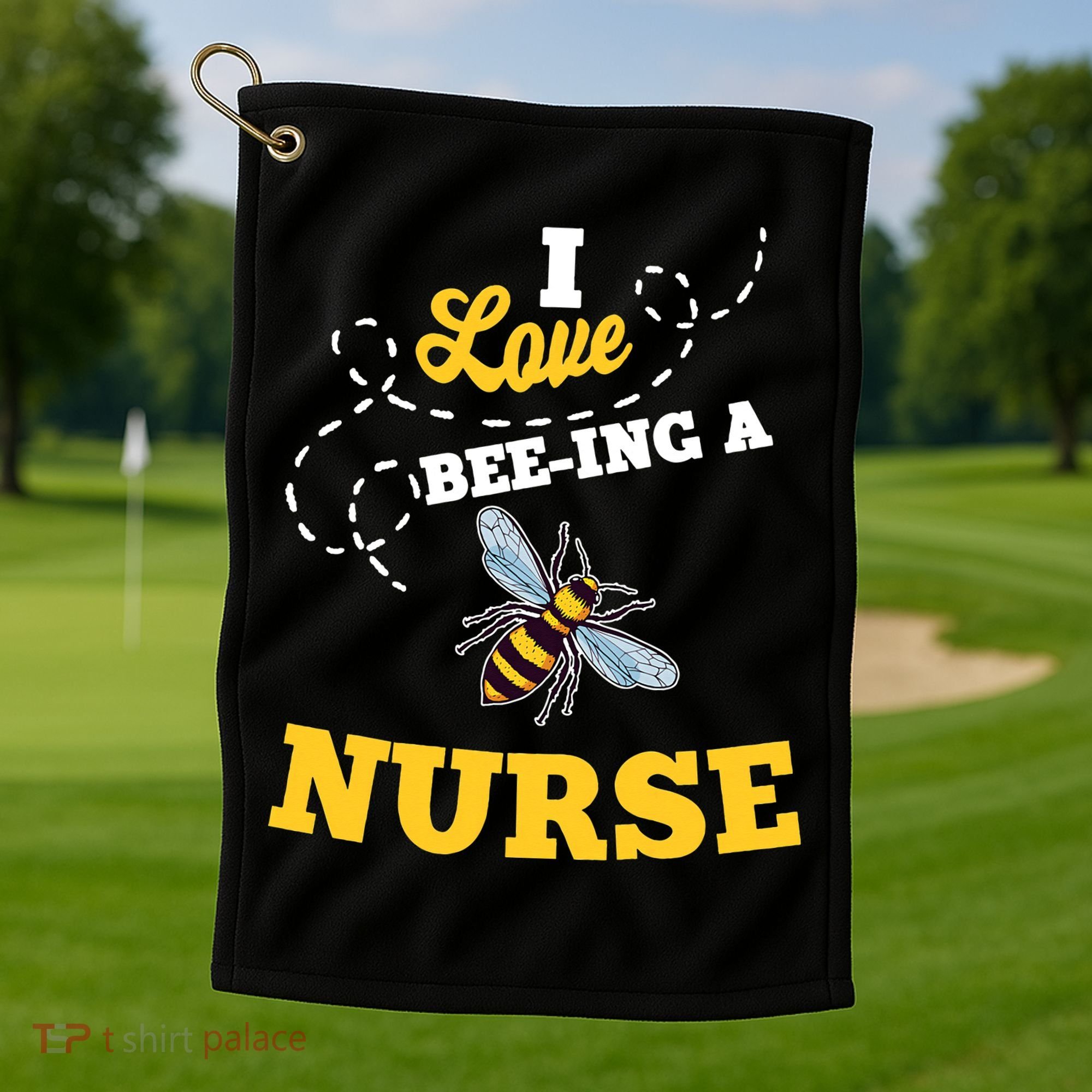 I Love BeeIng A Nurse Honey Bee Job Golf Towel