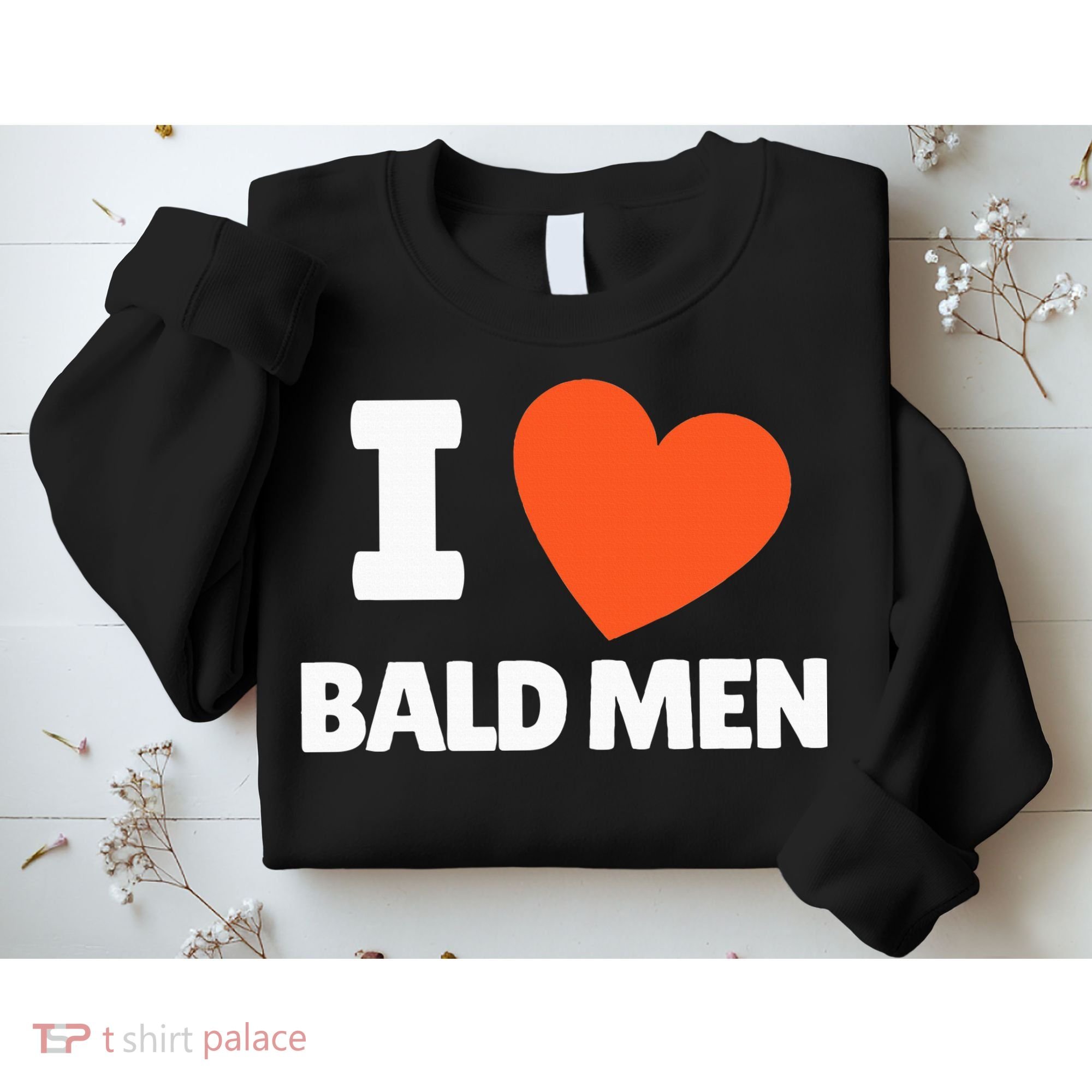 I Love Bald I Heart Bald Lovers Sweatshirt