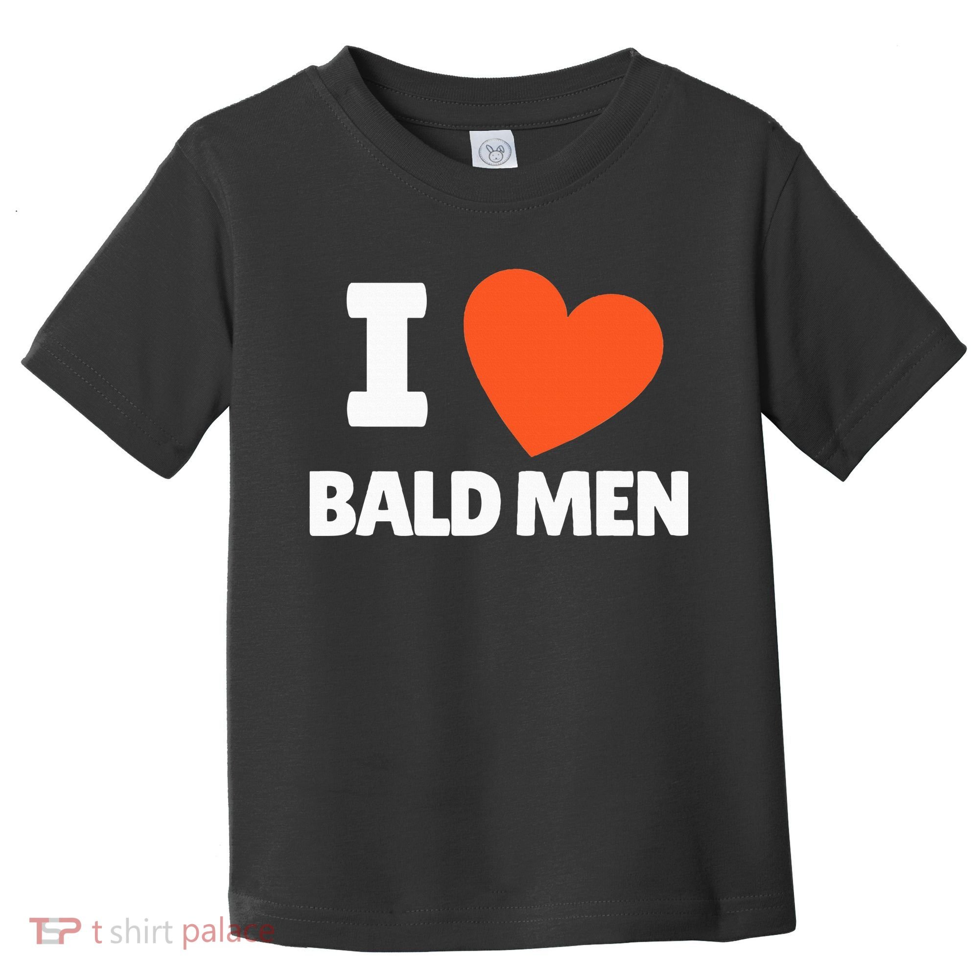 I Love Bald I Heart Bald Lovers Toddler T-Shirt
