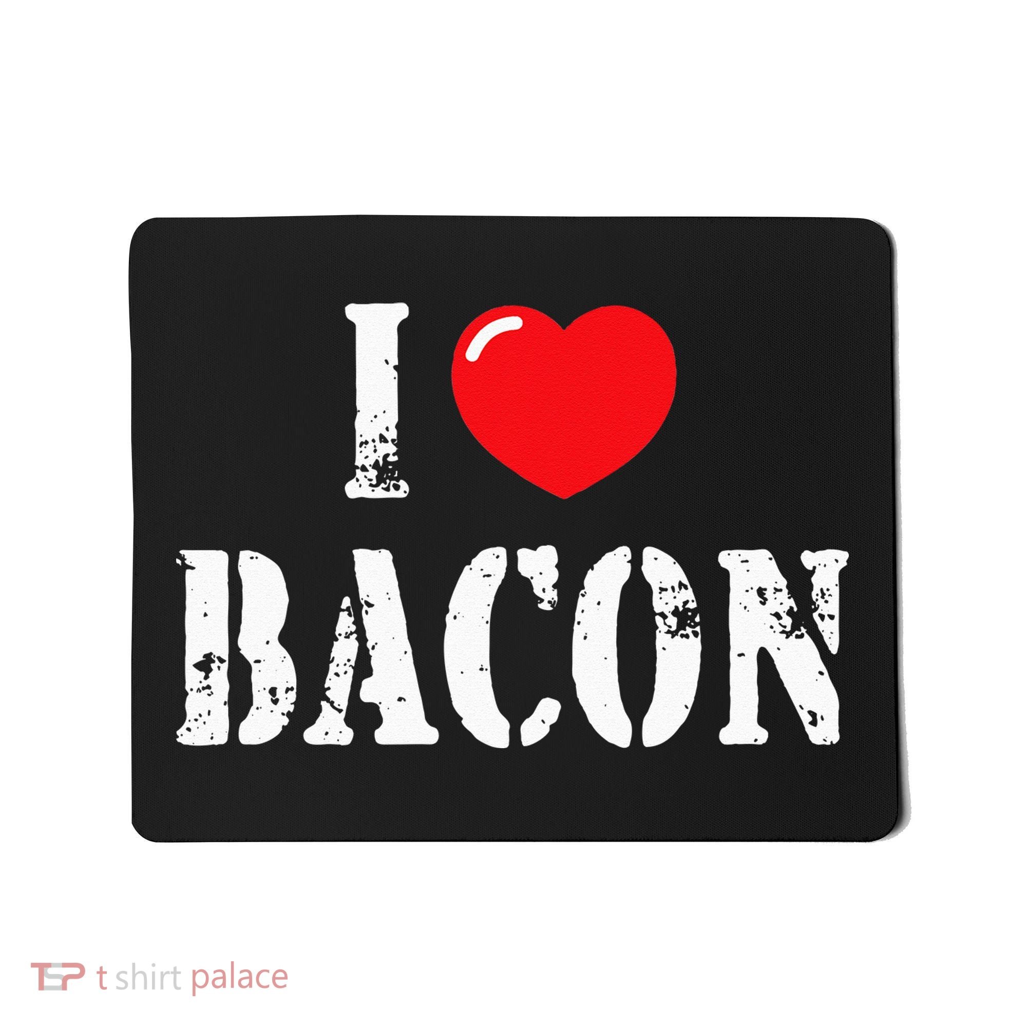 I Love Bacon for Bacon Lover Mousepad