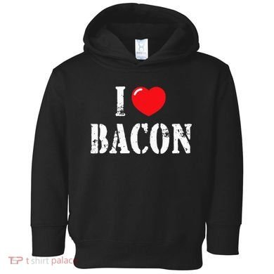 I Love Bacon for Bacon Lover Toddler Hoodie