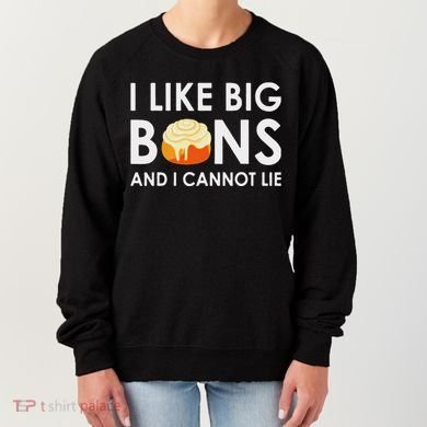 I Like Big Buns And I Cannot Lie Cinnamon Rolls Women's Sweatshirt