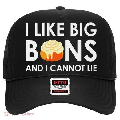 I Like Big Buns And I Cannot Lie Cinnamon Rolls Hat