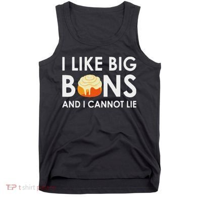 I Like Big Buns And I Cannot Lie Cinnamon Rolls Tank Top