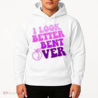 I Look Better Bent Over Peachy Booty Funny Hoodie thumb 2