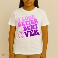 I Look Better Bent Over Peachy Booty Funny T-Shirt thumb 4