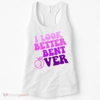 I Look Better Bent Over Peachy Booty Funny Women's Tank Top thumb 0