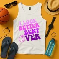 I Look Better Bent Over Peachy Booty Funny Tank Top thumb 4