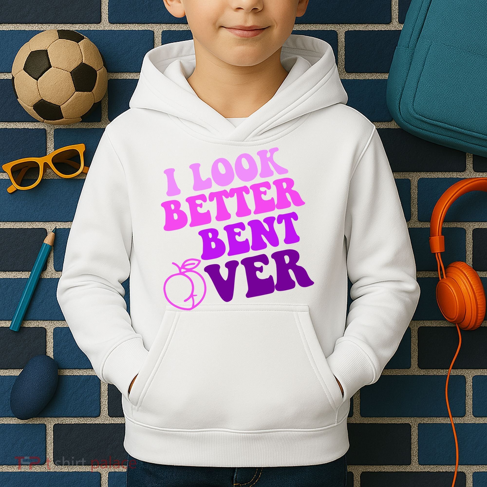 I Look Better Bent Over Peachy Booty Funny Kids Hoodie