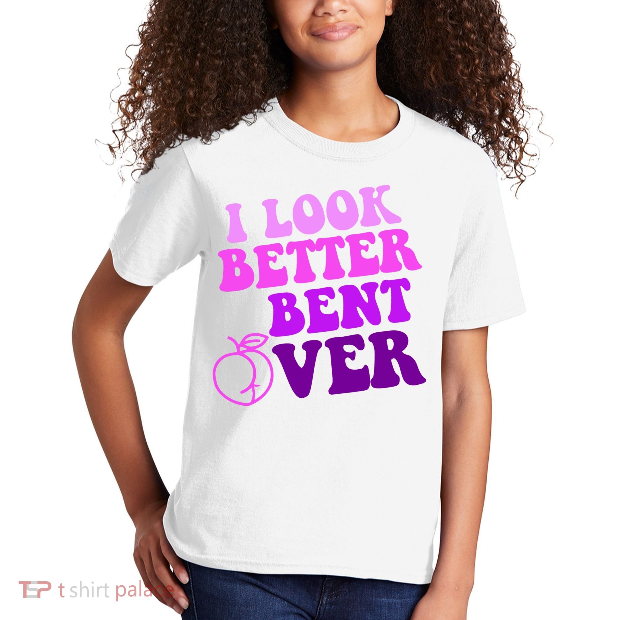 I Look Better Bent Over Peachy Booty Funny Kids T-Shirt