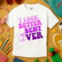 I Look Better Bent Over Peachy Booty Funny Kids T-Shirt thumb 3