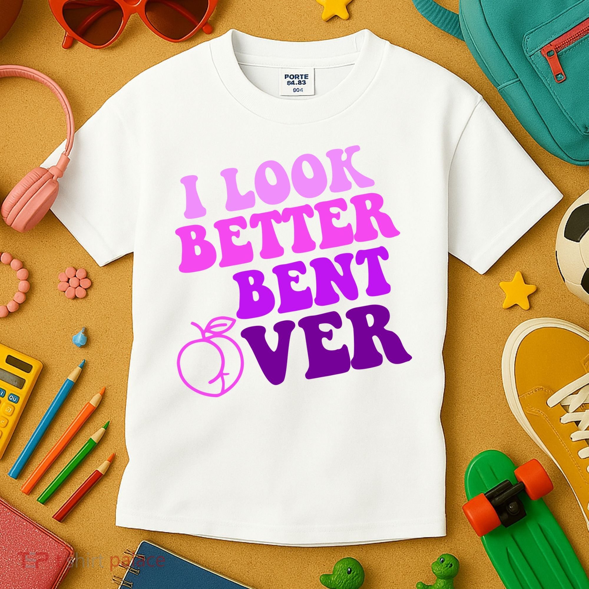 I Look Better Bent Over Peachy Booty Funny Kids T-Shirt