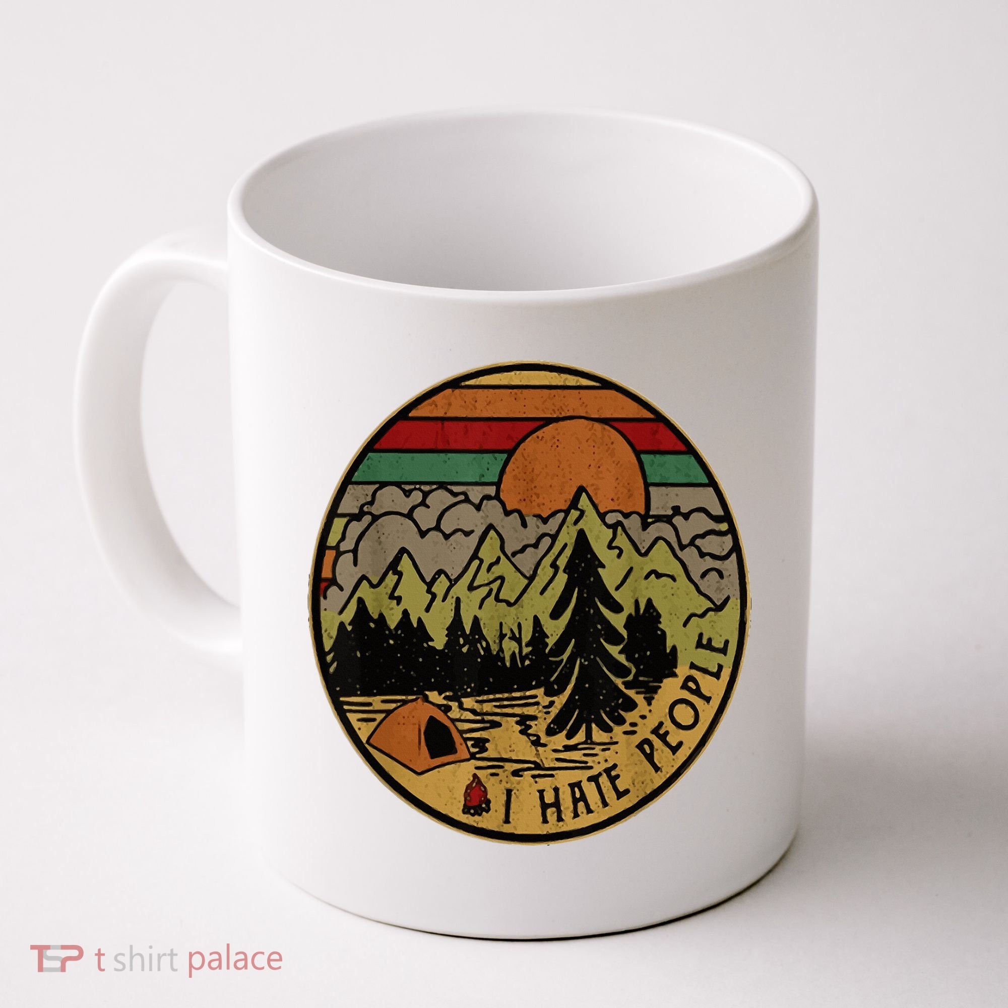 I Love Camping I Hate People Outdoors Coffee Mug