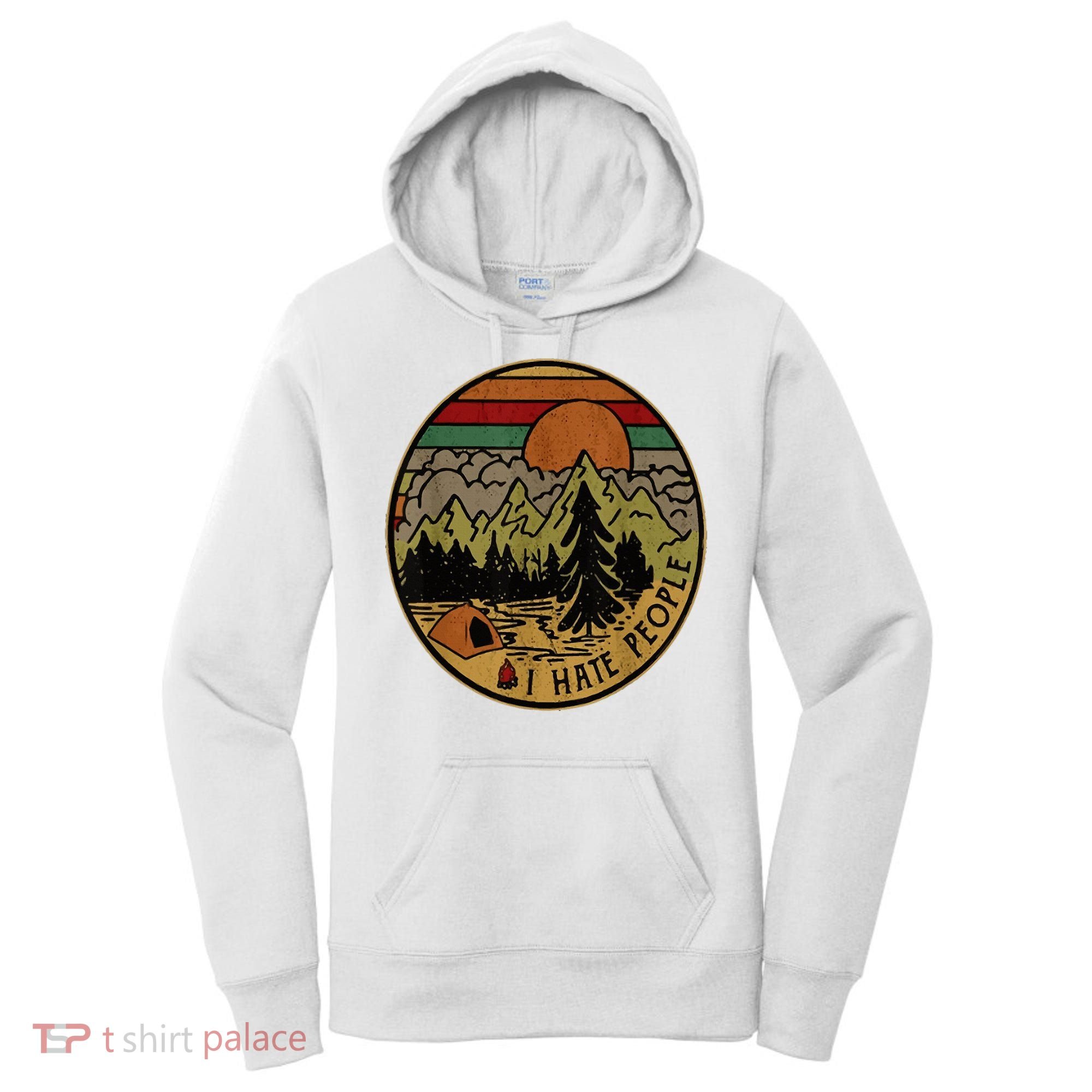 I Love Camping I Hate People Outdoors Women's Hoodie