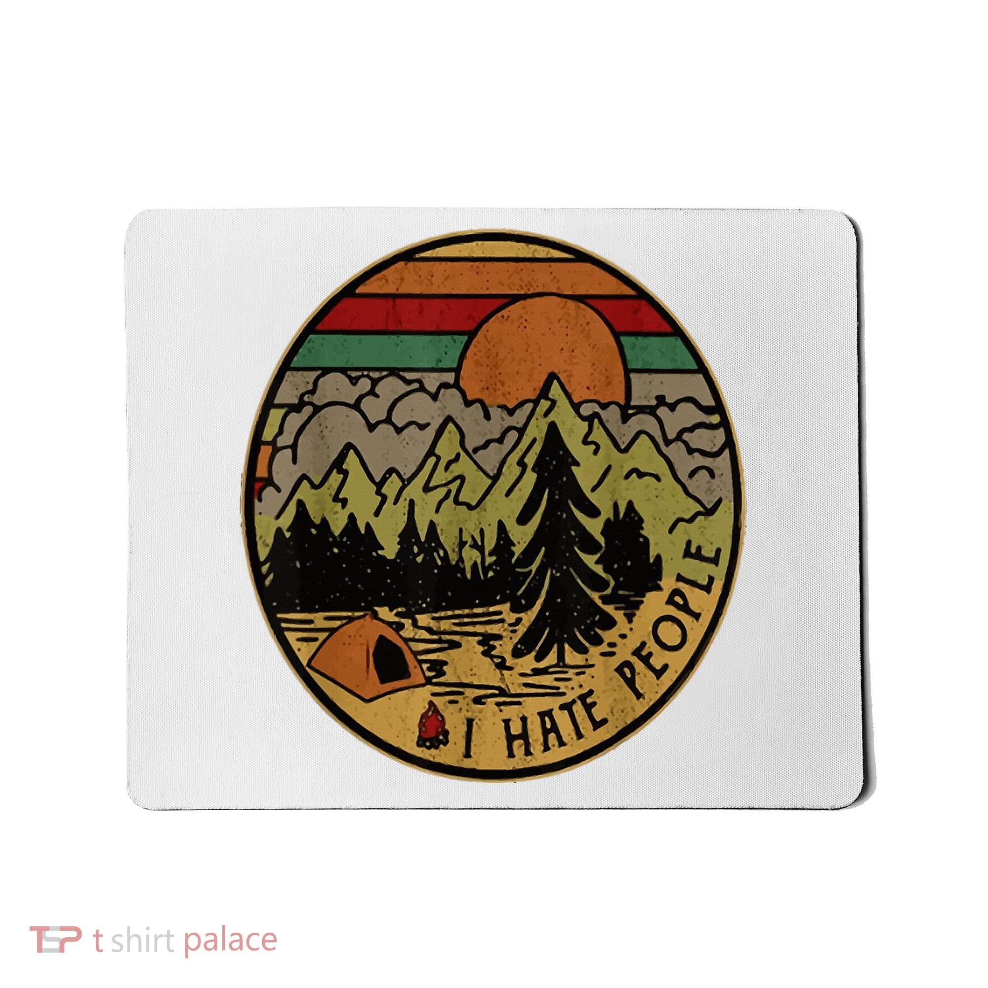 I Love Camping I Hate People Outdoors Mousepad