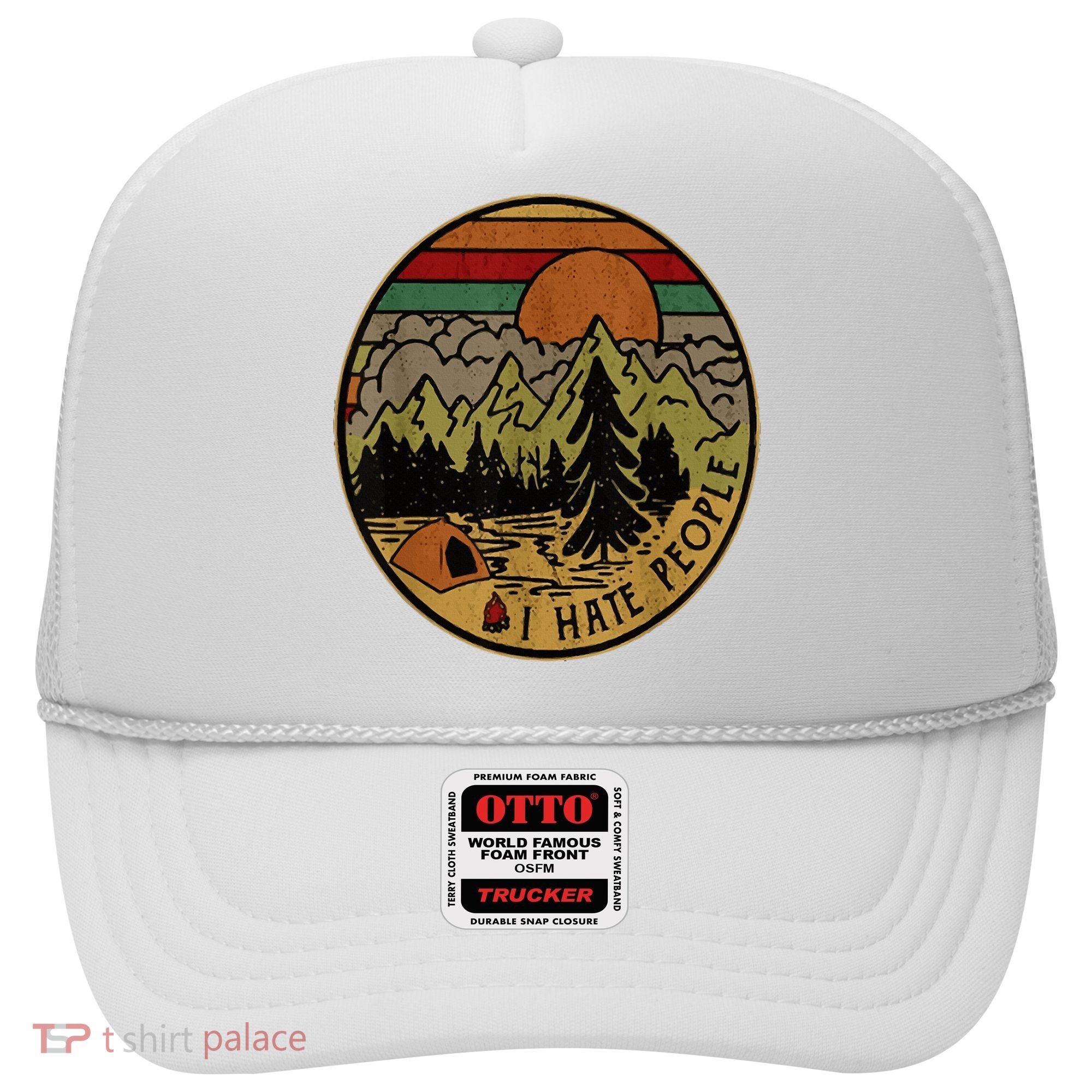 I Love Camping I Hate People Outdoors Hat