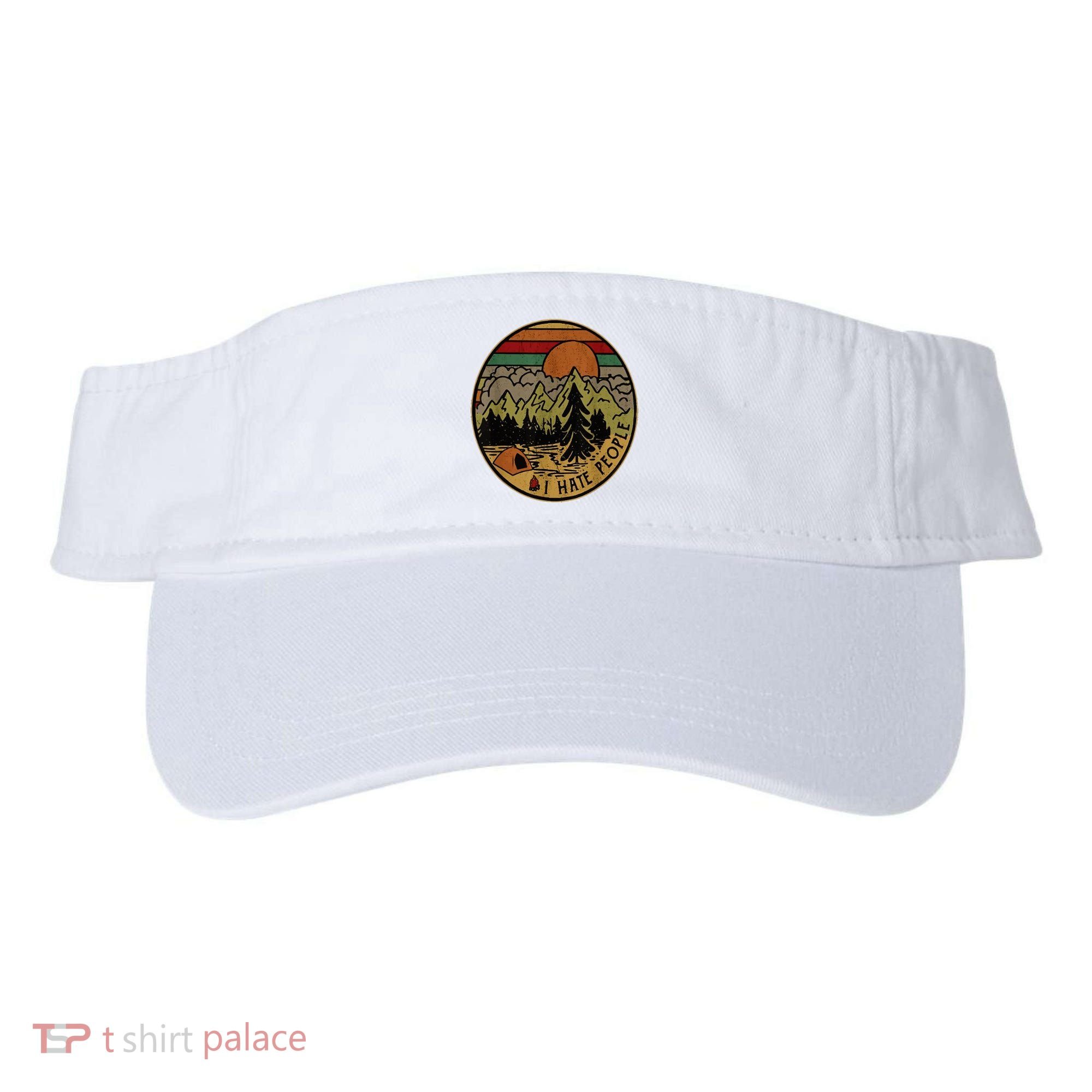 I Love Camping I Hate People Outdoors Visor