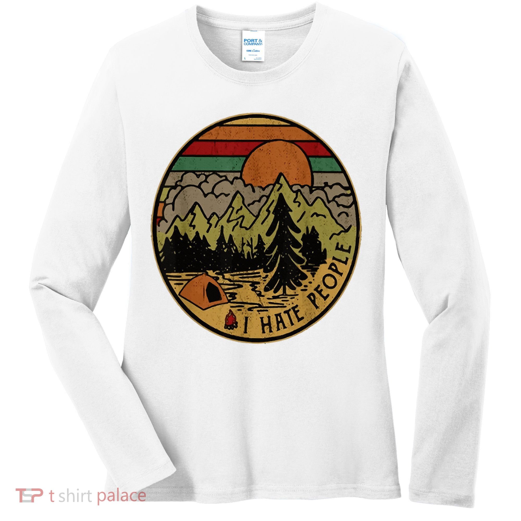 I Love Camping I Hate People Outdoors Women's Long Sleeve Shirt