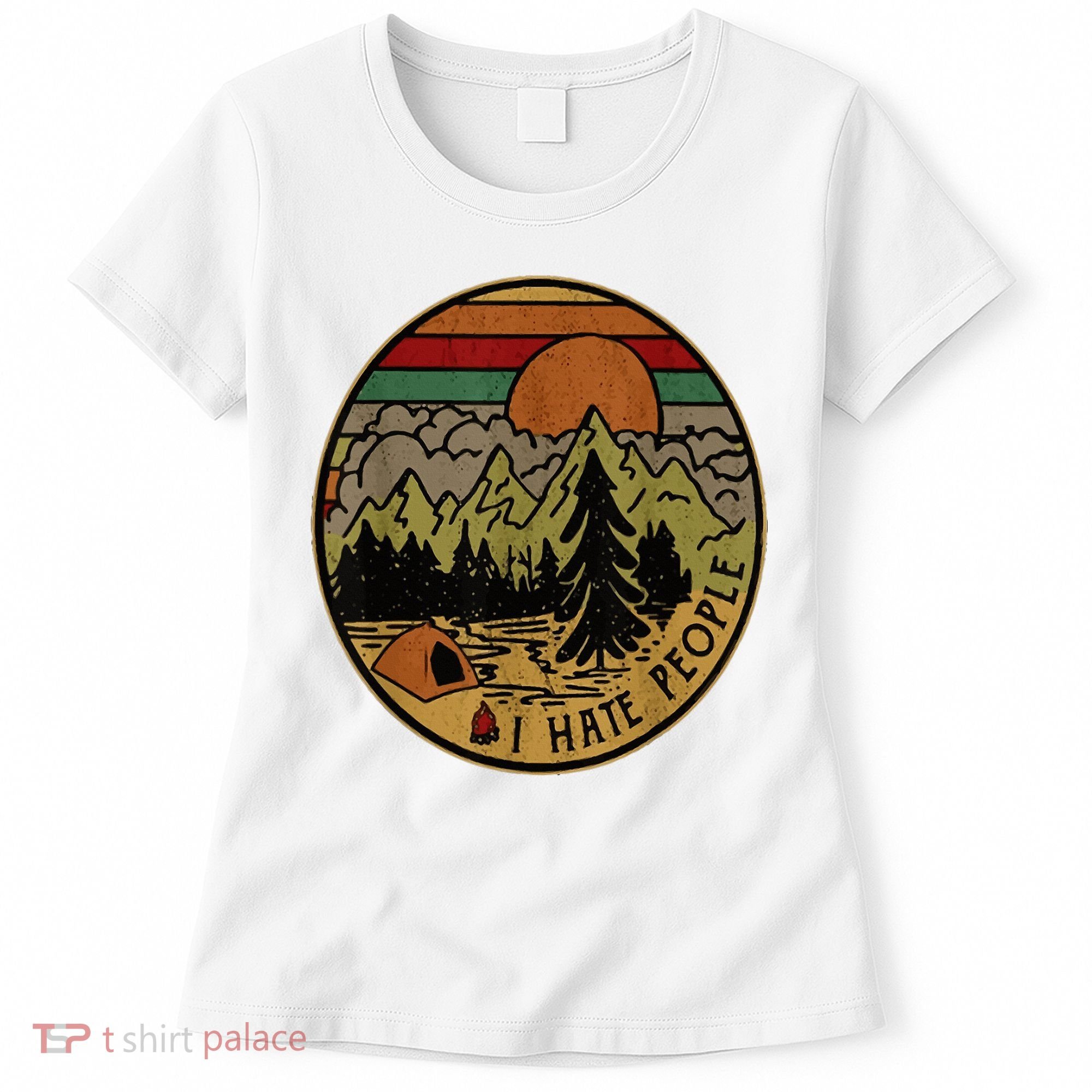 I Love Camping I Hate People Outdoors Women's T-Shirt