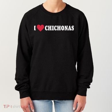 I Love Chichonas Women's Sweatshirt