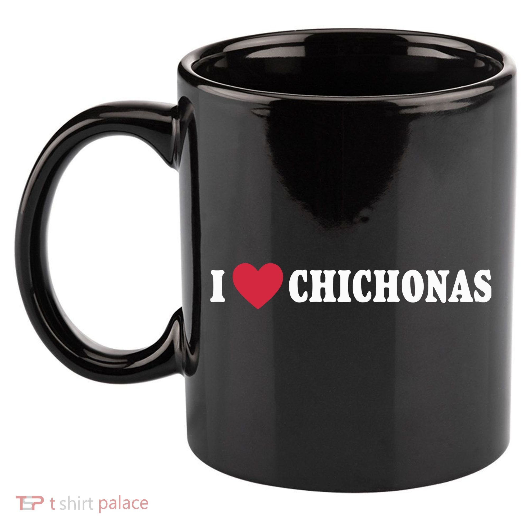 I Love Chichonas 11oz C Handle Ceramic Mug