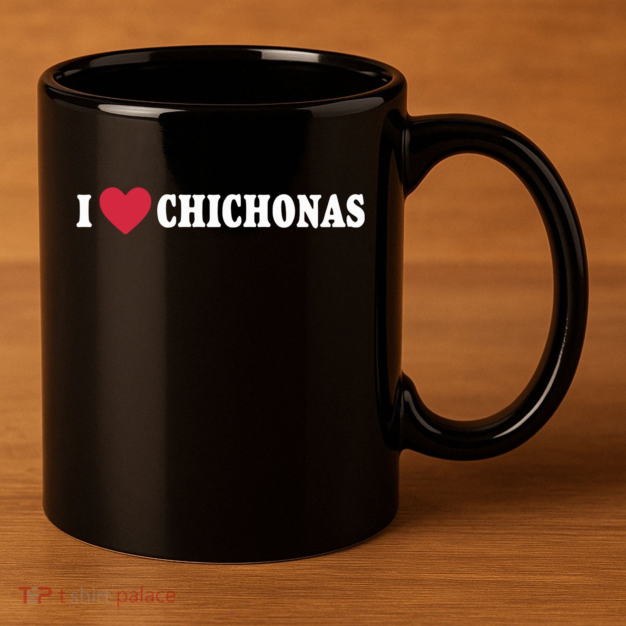 I Love Chichonas 11oz C Handle Ceramic Mug