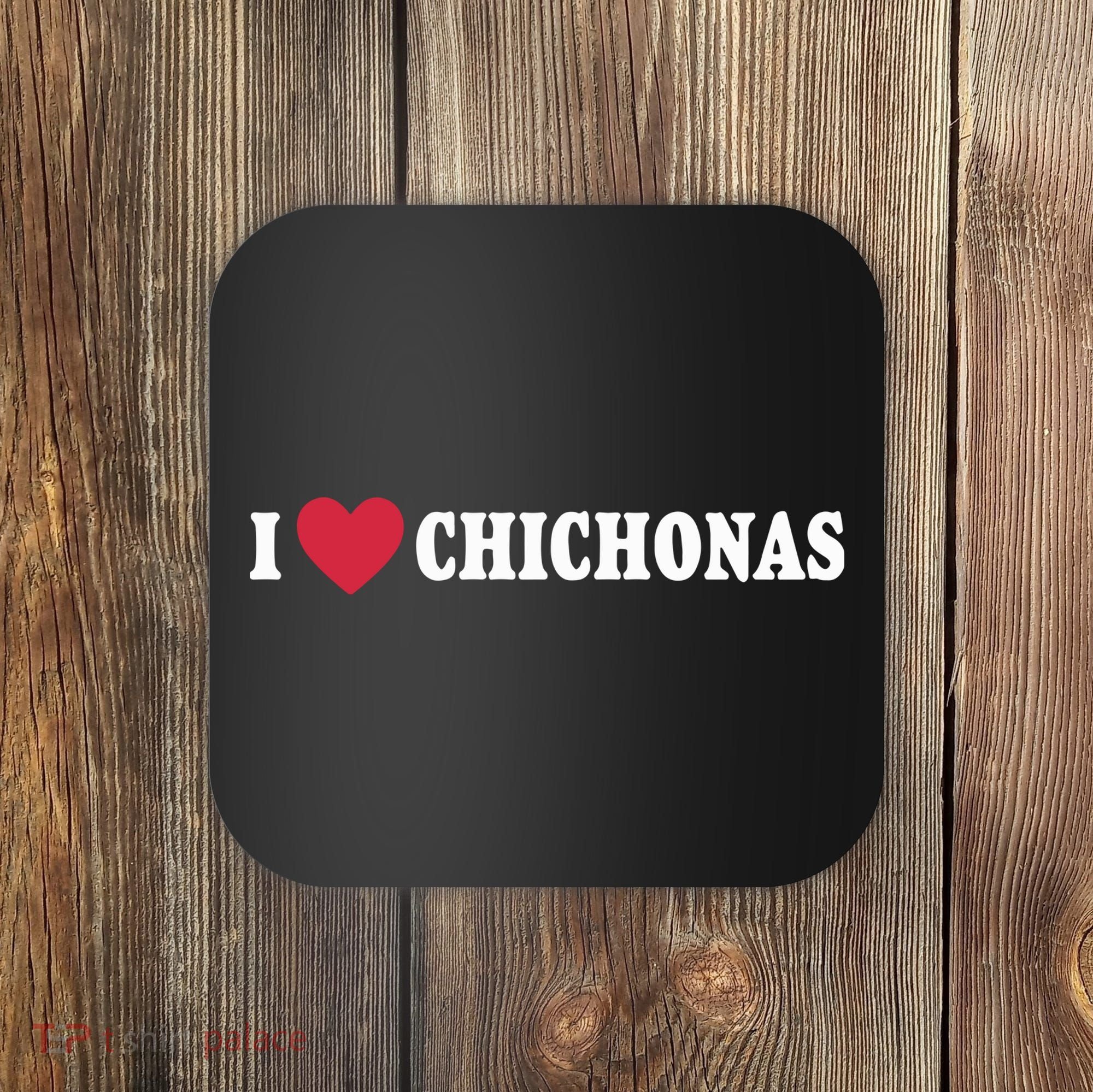 I Love Chichonas Coaster