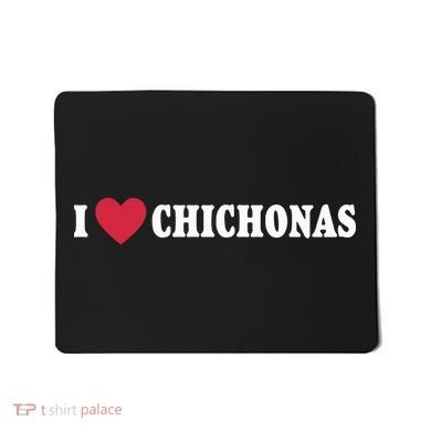 I Love Chichonas Mousepad
