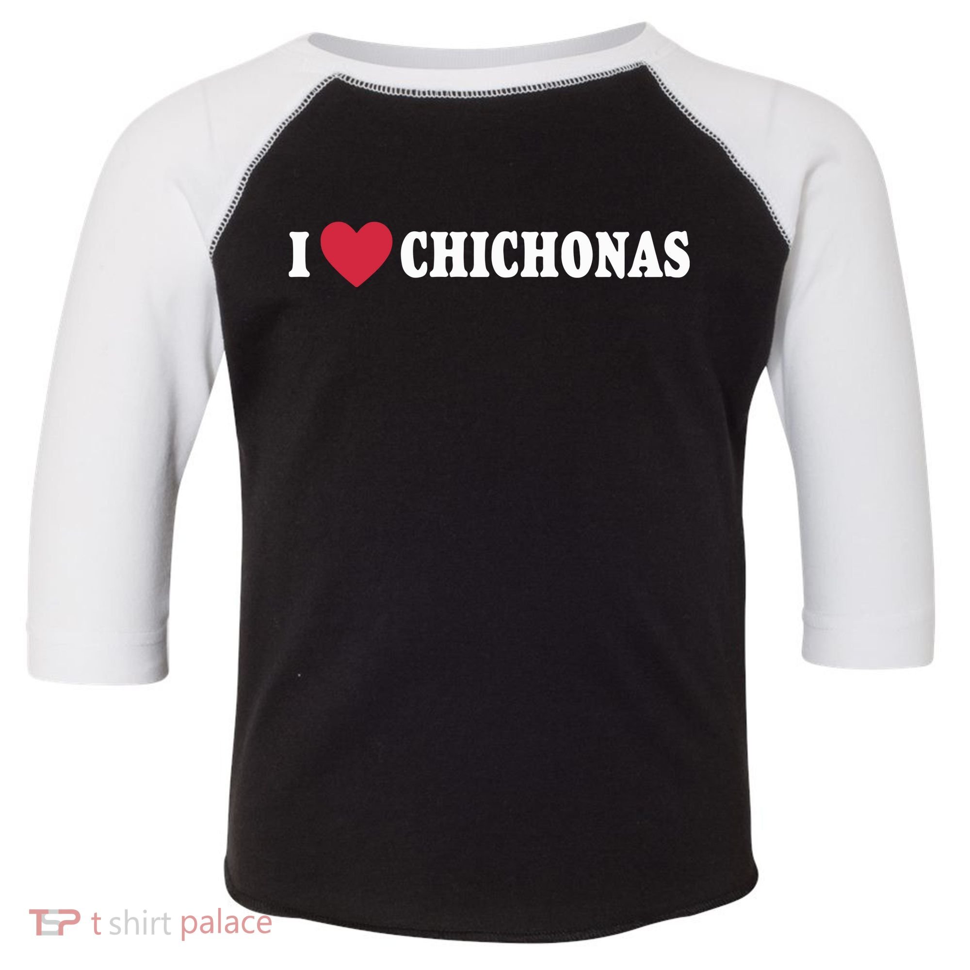 I Love Chichonas Toddler Fine Jersey T-Shirt