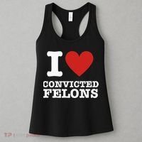 I Love Convicted Felons I Heart Convicted Felons Women's Tank Top thumb 3