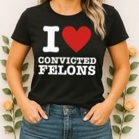 I Love Convicted Felons I Heart Convicted Felons Women's T-Shirt thumb 2