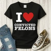 I Love Convicted Felons I Heart Convicted Felons Women's T-Shirt thumb 3