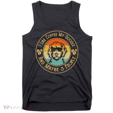 I Like Coffee My Doodle And Maybe 3 People Funny Doodle Dog Tank Top