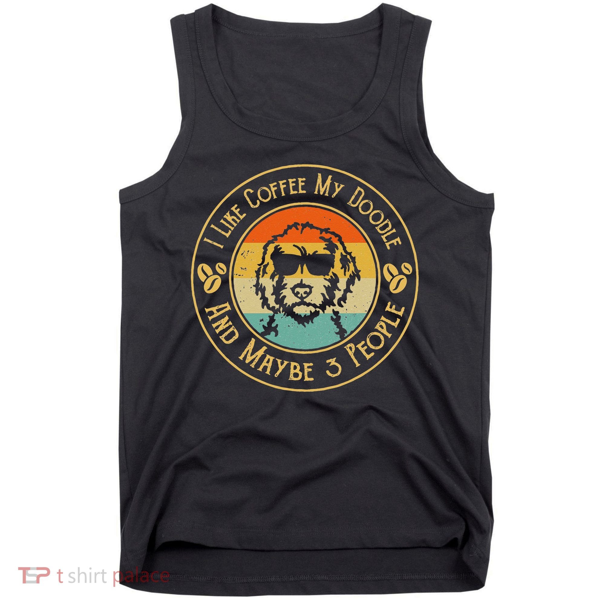 I Like Coffee My Doodle And Maybe 3 People Funny Doodle Dog Tank Top