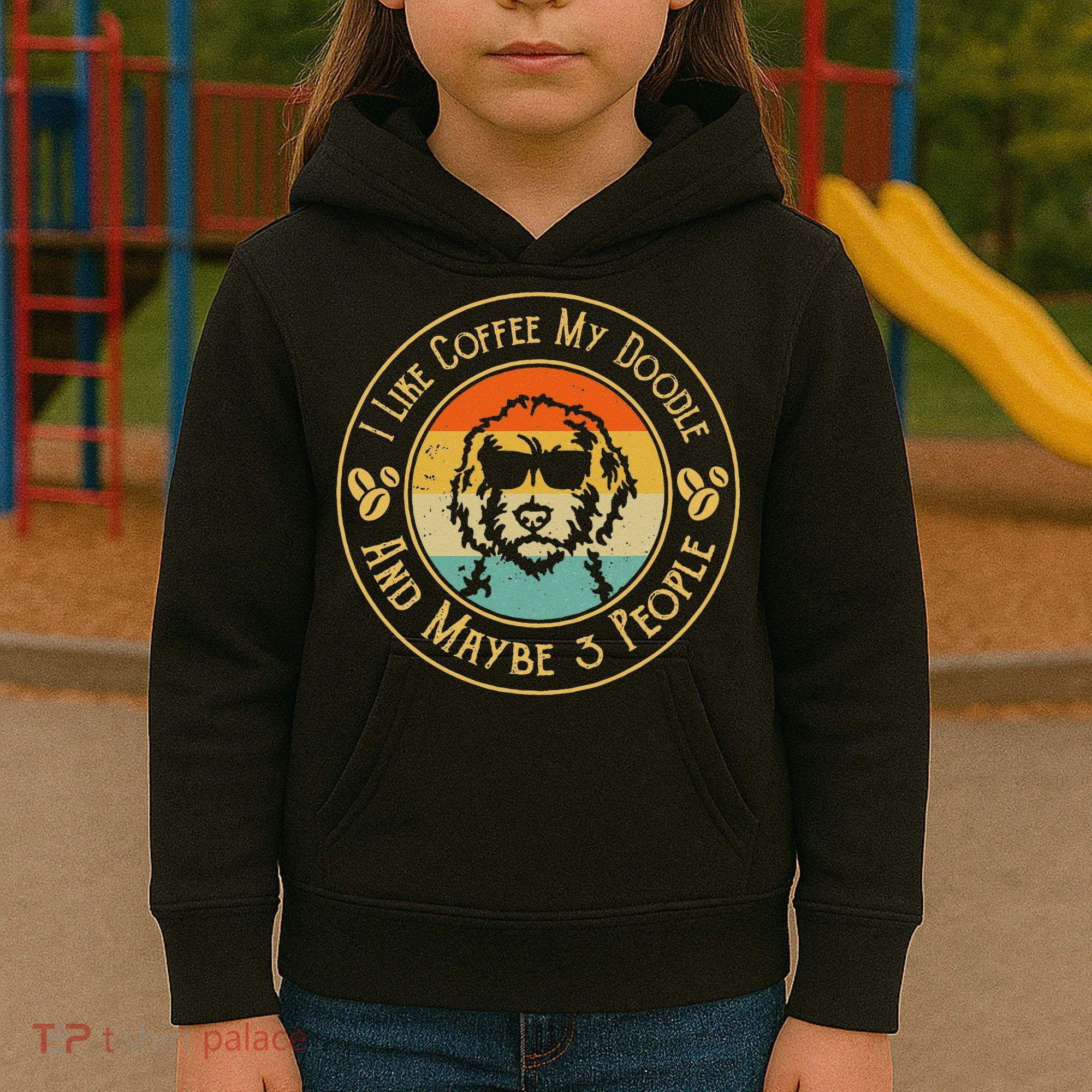 I Like Coffee My Doodle And Maybe 3 People Funny Doodle Dog Kids Hoodie