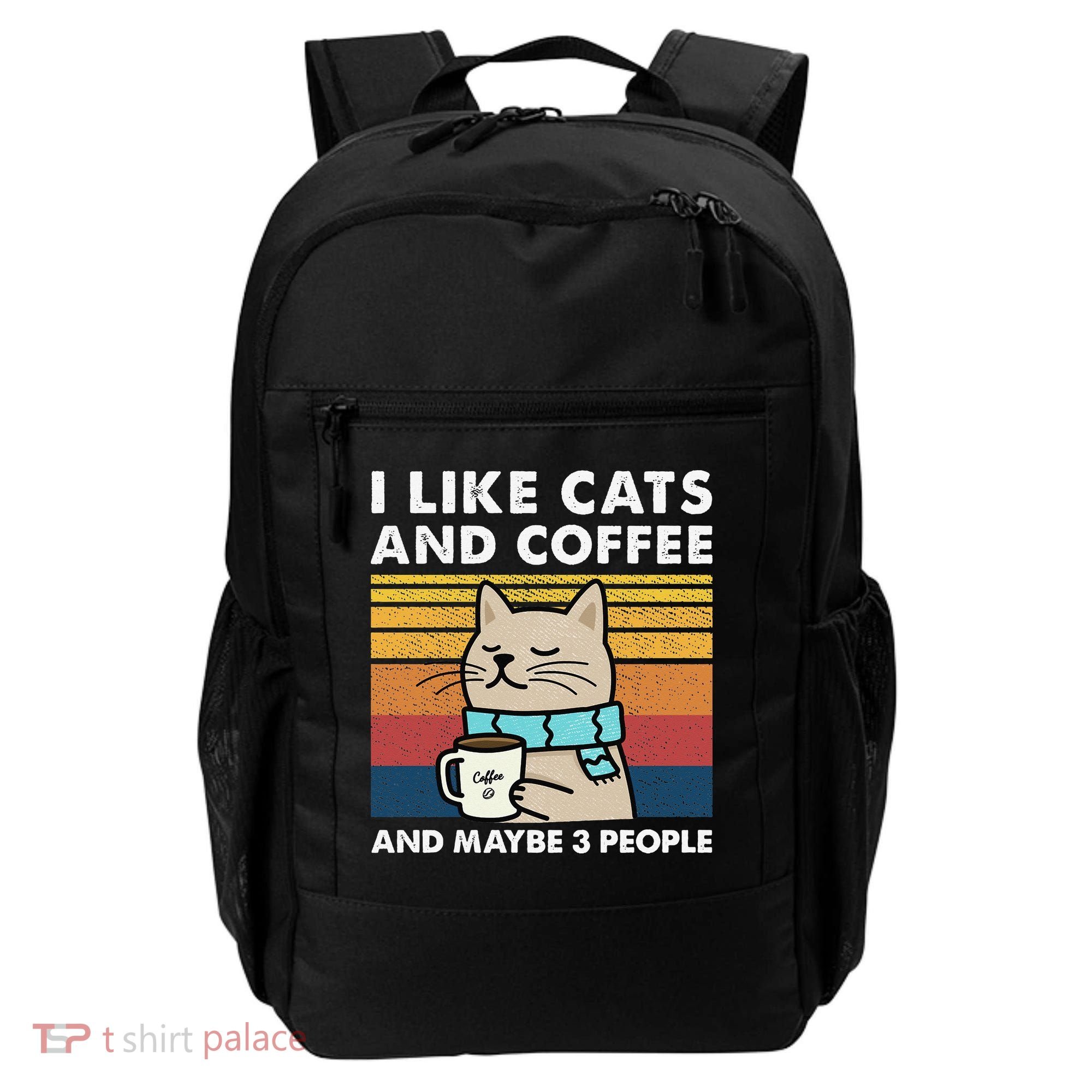 I Like Cats And Coffee And Maybe 3 People Backpack