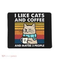I Like Cats And Coffee And Maybe 3 People Mousepad thumb 0