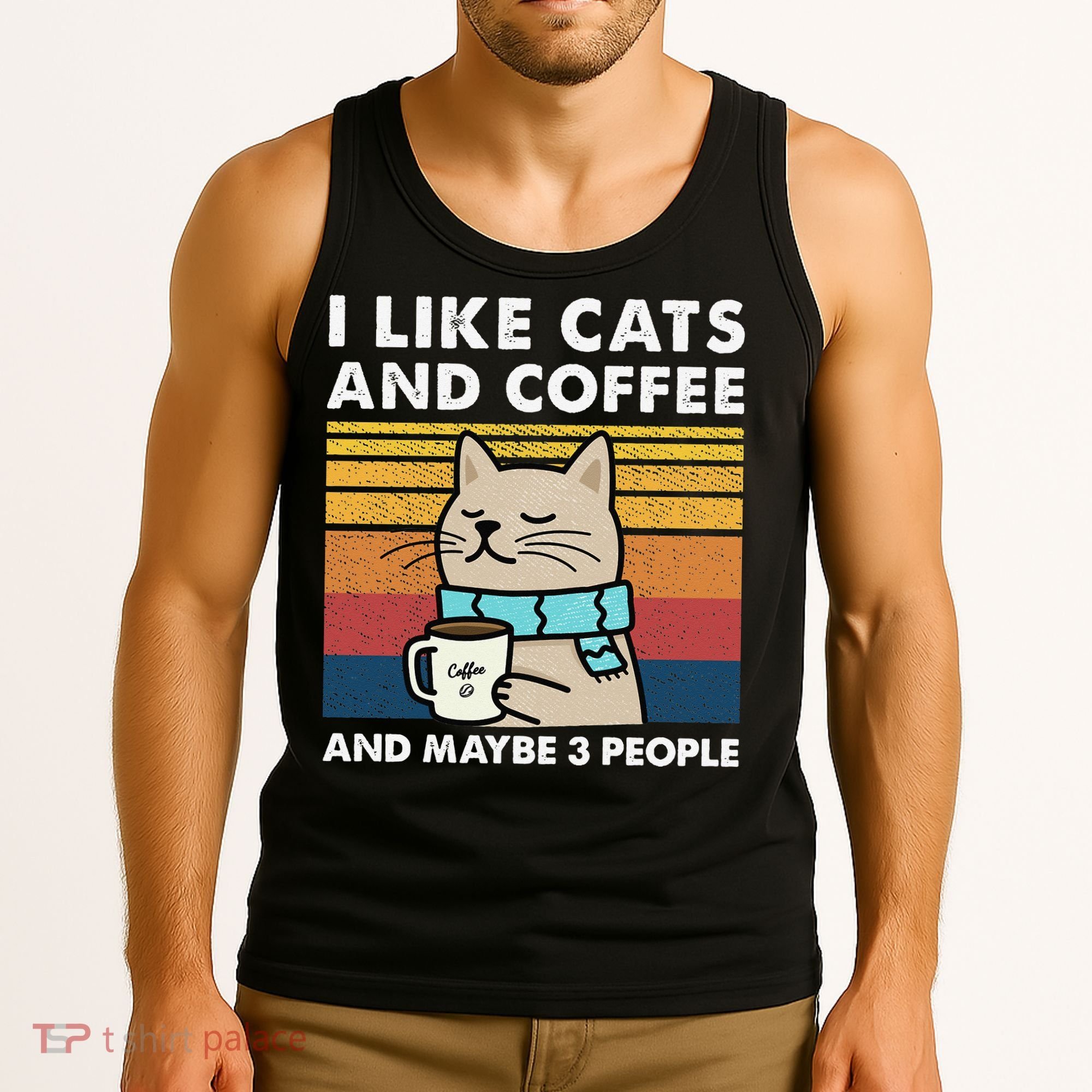 I Like Cats And Coffee And Maybe 3 People Tank Top