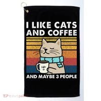 I Like Cats And Coffee And Maybe 3 People Golf Towel thumb 0