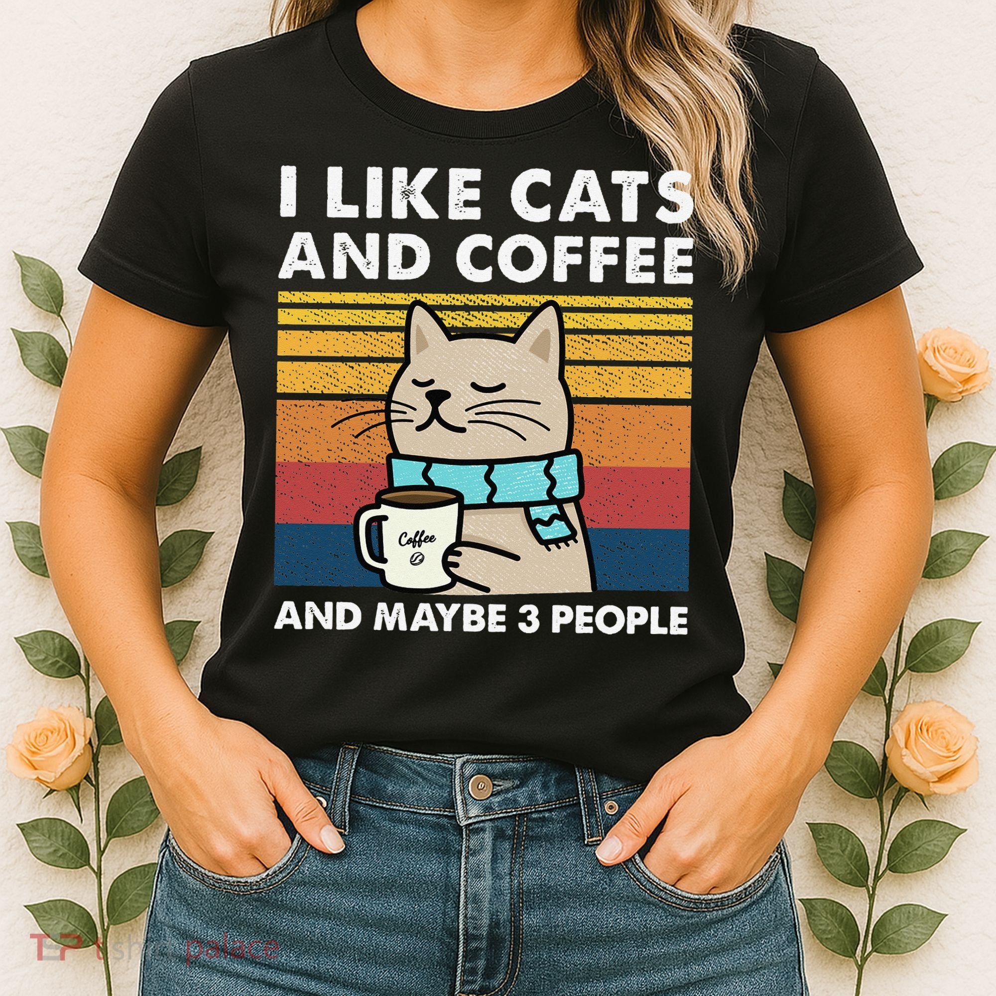 I Like Cats And Coffee And Maybe 3 People Women's T-Shirt